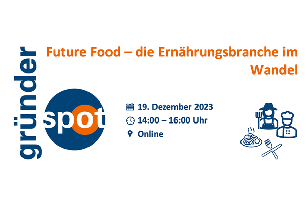 Key Visual für die nächste Ausgabe der gründerspot-Veranstaltungsreihe der BIOPRO Baden-Württemberg. Text: Future Food - die Ernährungsbranche im Wandel, 19. Dezember 2023, 14 - 16 Uhr, online.