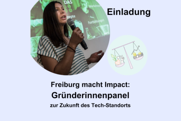 Einladungs-Flyer zur Veröffentlichung des Start-up-Magazins “Impact Startups”. Text: Einladung, Freiburg macht Impact: Gründerinnenpanel zur Zukunft des Tech-Standorts.