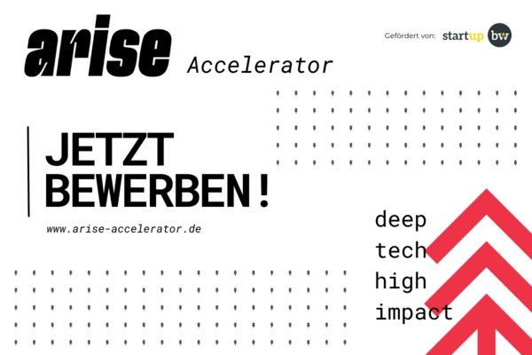 Bewerbungsaufruf für den zweiten Programmdurchlauf beim arise Accelerator. Text: deep tech high impact, jetzt bewerben! www.arise-accelerator.de. 