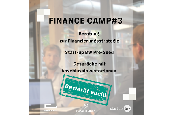 Bewerbungsflyer FINANCE CAMP #3: Beratung zur Finanzierungsstrategie - Start-up BW Pre-Seed - Gespräche mit Anschlussinvestor:innen. Bewerbt euch