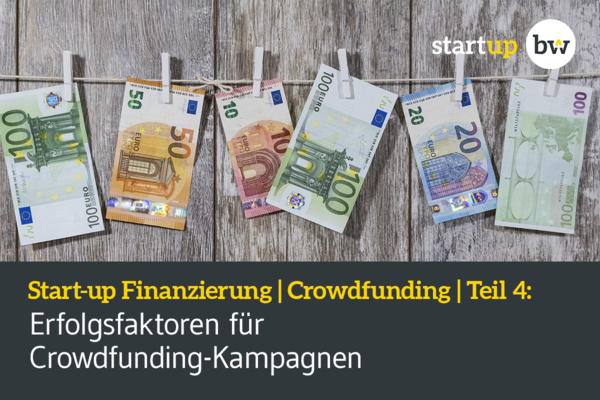 In der vierteiligen Serie informieren wir zum Thema Crowdfunding. Im vierten Teil erklären wir die Erfolgsfaktoren für Crowdfunding-Kampagnen.