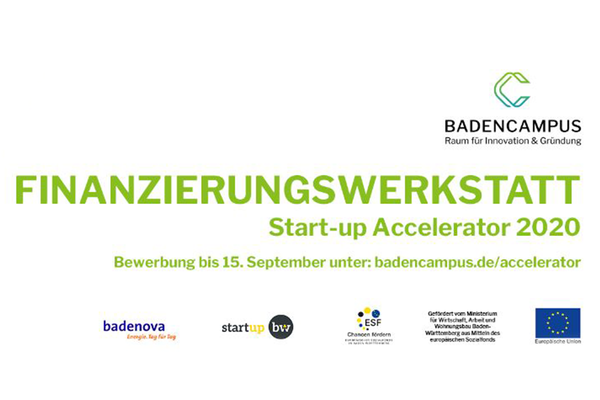 Schriftzug Finanzierungswerkstatt Start-up Accelerator 2020 mit dem Hinweis zum Bewerbungsschluss am 15.September. Bewerbung unter badencampus.de/accelerator