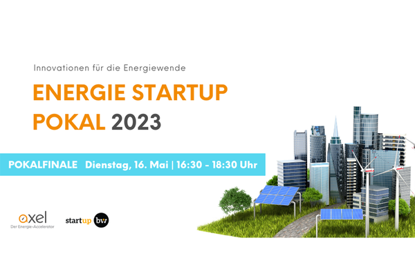 Event-Flyer für den “Energie Startup Pokal 2023”. Text: Innovationen für die Energiewende, Pokalfinale Dienstag, 16. Mai 16:30 - 18:30 Uhr. Logos: AXEL - Der Energie-Accelerator, fokus.energie und Start-up BW.