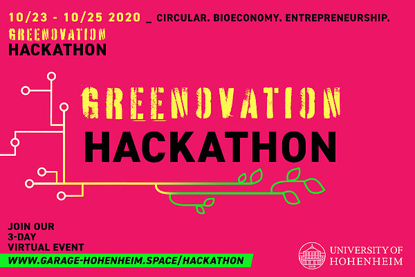 23. - 25. Oktober 2020 Greenovation Hackathon_circular.bioeconomy.entrepreneurship beim Greenovation Hackathon. Join our 3-day virutal event der Universität Hohenheim. Weblink: Www.garage-hohenheim.space/hackathon.