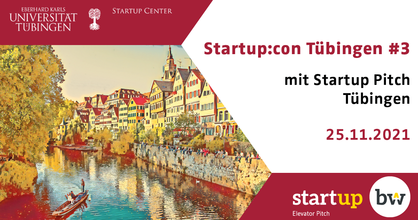 Termin-Flyer für den Startup Pitch Tübingen im Rahmen der Startup:con Tübingen #3 am 25.11.2021. 