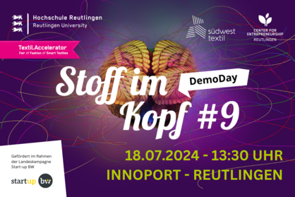 Flyer Demo Day des Textil.Accelerators Stoff im Kopf. Text: Stoff im Kopf #9 Demo Day 18.07.2024 - 13:30 Uhr - INNOPORT REUTLINGEN.