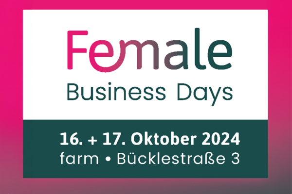 Key Visual Female Business Days mit dem Text: Female Business Days, 16. und 17. Oktober 2024, farm, Bücklestraße 3. 