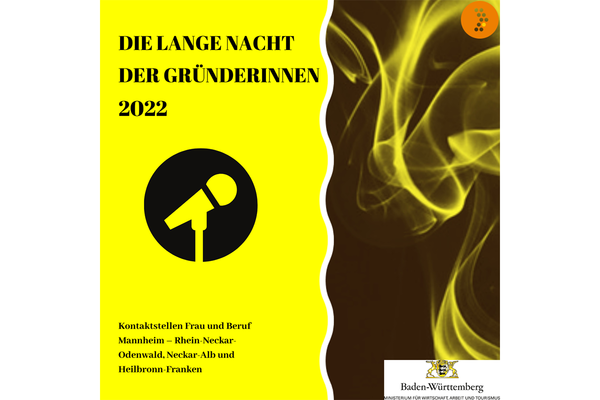 Flyer für das Event "Die Lange Nacht der Gründerinnen 2022" von den Kontaktstellen Frau und Beruf Mannheim - Rhein-Neckar-Odenwald, Neckar-Alb und Heilbronn-Franken. Logos: Kontaktstellen Frau und Beruf Baden-Württemberg, Wirtschaftsministerium Baden-Württemberg.