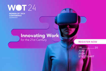 Flyer zur Women of Tech Conference Germany. Text: WOT 24 WOMEN OF TECH CONFERENCE GERMANY Innovating Work for the 21st Century, Register now | 19. - 20. Juni, Stuttgart.