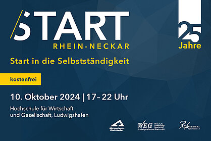 Key Visual zur Veranstaltung START Rhein-Neckar 2024. Text: Start in die Selbstständigkeit, 10. September 2024, 17 - 22 Uhr, Hochschule für Wirtschaft und Gesellschaft, Ludwigshafen, kostenfrei. 