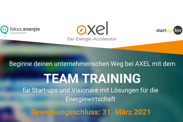 Bewerbungsaufruf für das Team Training von AXEL - der Energie-Accelerator. Bewerbungsschluss: 31. März 2021