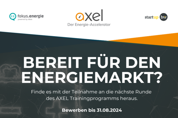 Flyer für die Bewerbungsphase des 13. Team Training Programms von AXEL –  Der Energie-Accelerator. Text: Bereit für den Energiemarkt? Finde es mit der Teilnahme an der nächsten Runde des AXEL Trainingsprogramms heraus. Bewerben bis 31.08.2024.