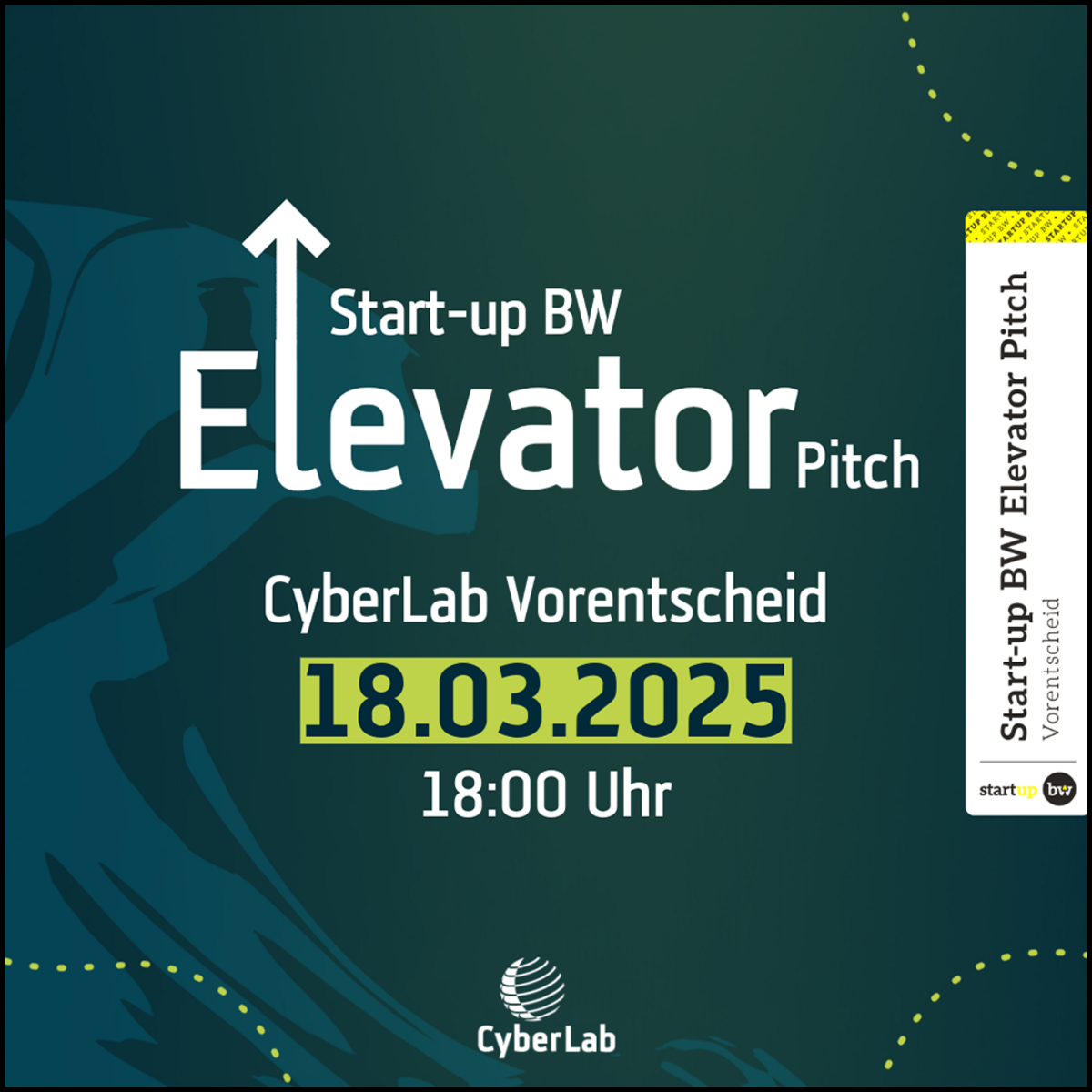 Veranstaltungshinweis für den Start-up BW Elevator Pitch - CyberLab Vorentscheid am 18.03.2025.