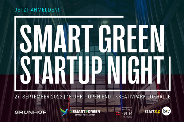 Keyvisual für die >SMART> GREEN Startup Night. Text: Jetzt anmelden! Smart Green Startup Night, 27. September 2022, 18 Uhr - open end, Kreativpark Lokhalle. Logos: Grünhof, >SMART> GREEN Accelerator, FWTM Freiburg, Start-up BW